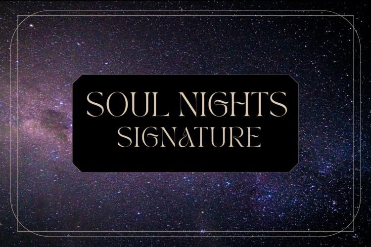 SOUL NIGHTS Signature 🌙