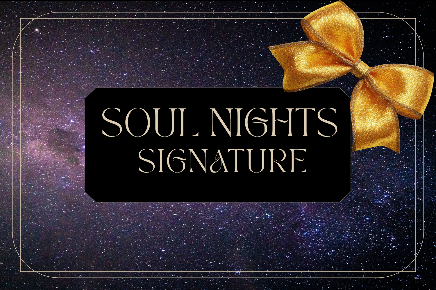 SOUL NIGHTS Signature 🎁 Geschenk